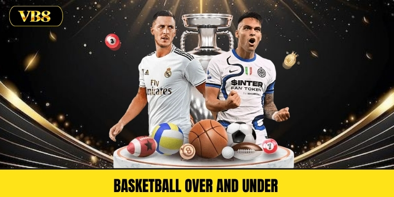 Basketball Over and Under