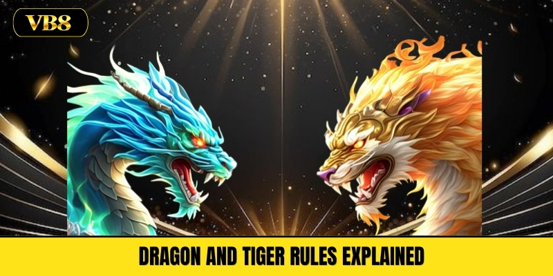 Dragon And Tiger Rules Explained