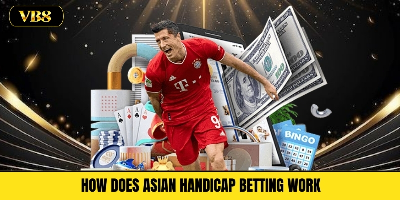 How Does Asian Handicap Betting Work
