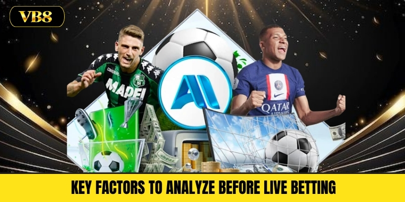 Key Factors to Analyze Before Live Betting