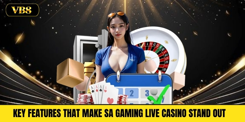 Key Features That Make SA Gaming Live Casino Stand Out 