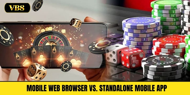 Mobile Web Browser vs. Standalone Mobile App