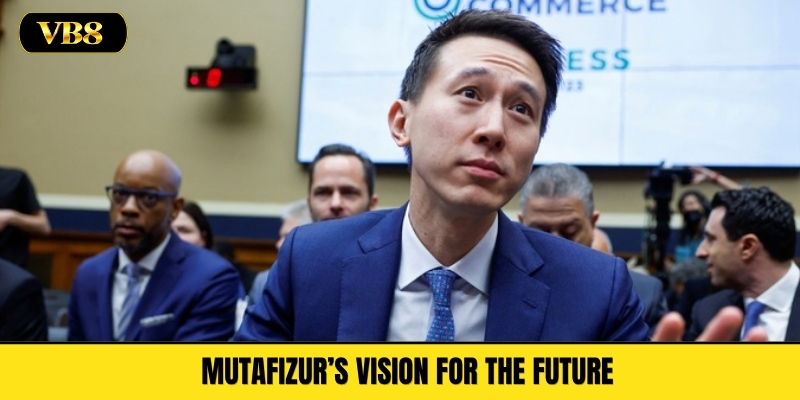 Mutafizur’s Vision for the Future