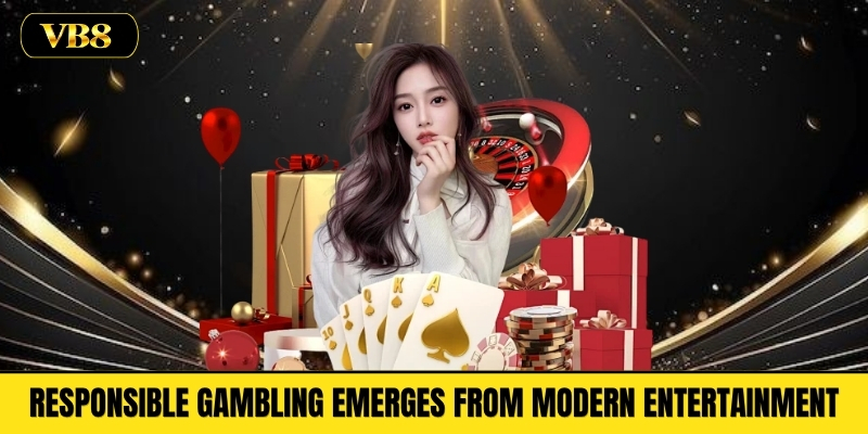 Responsible Gambling Emerges from Modern Entertainment