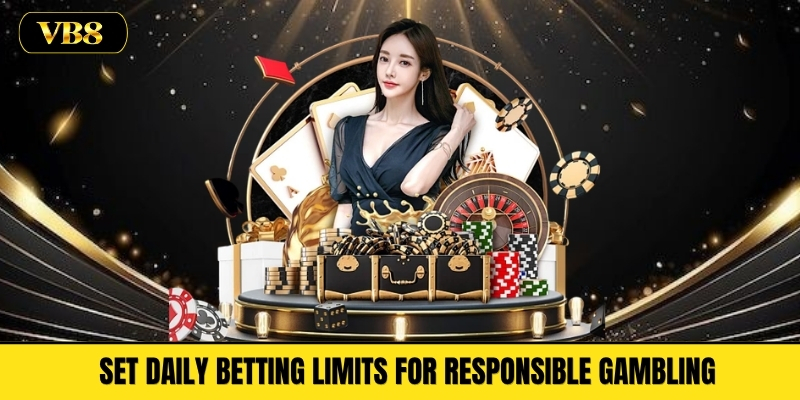 Set Daily Betting Limits for Responsible Gambling