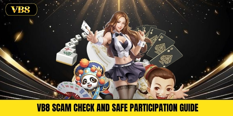 VB8 Scam Check and Safe Participation Guide 