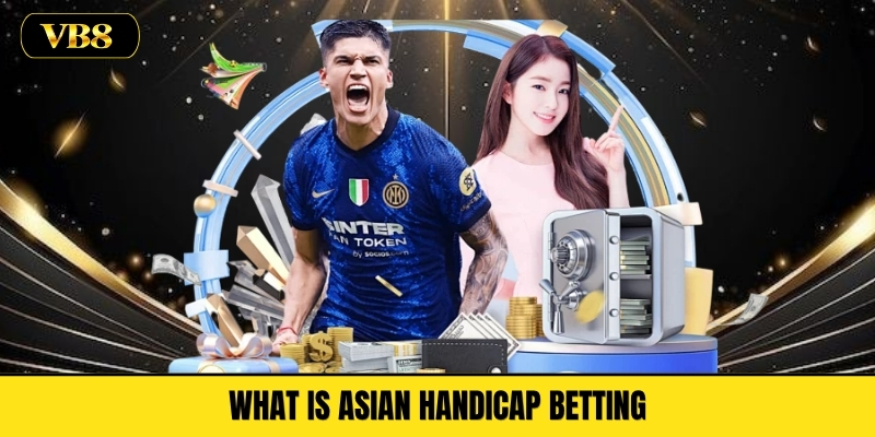 What Is Asian Handicap Betting